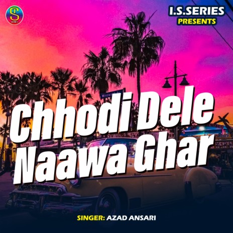 Chhodi Dele Naawa Ghar | Boomplay Music