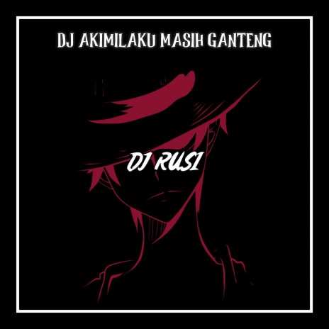 DJ Akimilaku Masih Ganteng