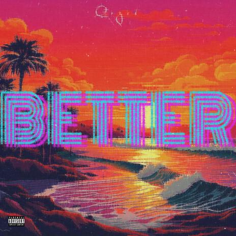 Better | Boomplay Music