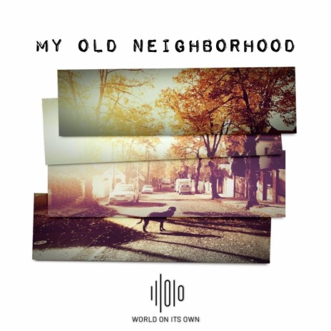 My Old Neighborhood | Boomplay Music
