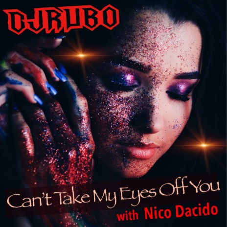 Can't Take My Eyes Off You ft. Nico Dacido | Boomplay Music