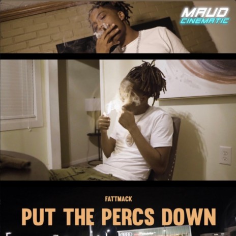 Put The Percs Down | Boomplay Music