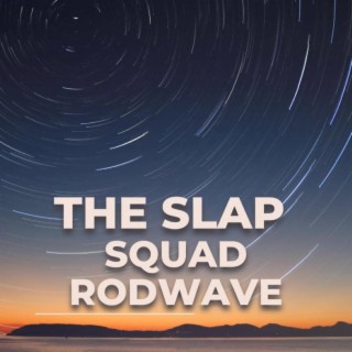 The Slap Squad Rodwave II