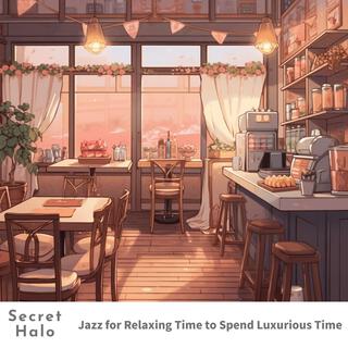 Jazz for Relaxing Time to Spend Luxurious Time