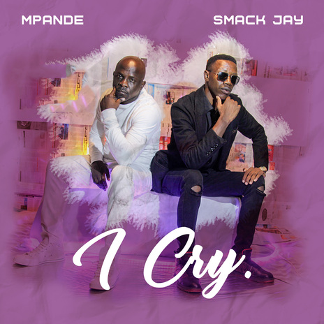 I Cry ft. Mpande | Boomplay Music