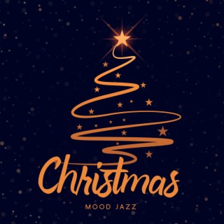 Christmas Mood Jazz: Elegant Saxophone, Piano and Guitar Music with Soothing Bells, Xmas Dinner, Holiday Time & BGM Restaurant