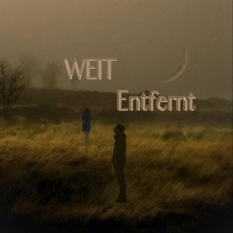 Weit entfernt | Boomplay Music