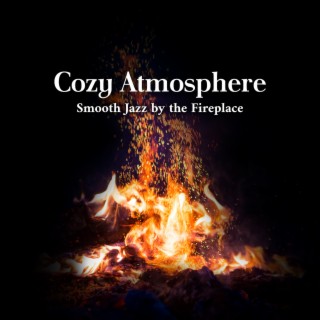 Cozy Atmosphere: Smooth Jazz by the Fireplace, Winter Celebration, Beautiful Jazz for Cold Days, Relaxing Holiday Time, Midnight Cocktails