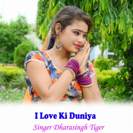 I Love Ki Duniya ft. Dhara Singh Tiger