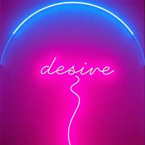 Desire | Boomplay Music