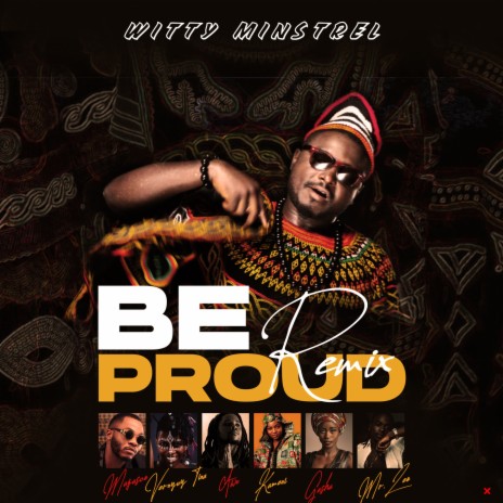 Be Proud (Remix) ft. Magasco, Vernyuy Tina, Awu, Kameni, Gasha & Mr Leo | Boomplay Music