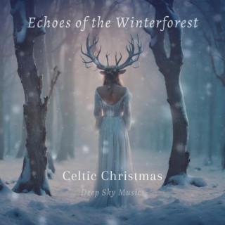 Echoes of the Winterforest (Celtic Christmas)