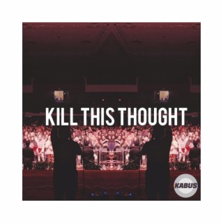 Kill This Thought