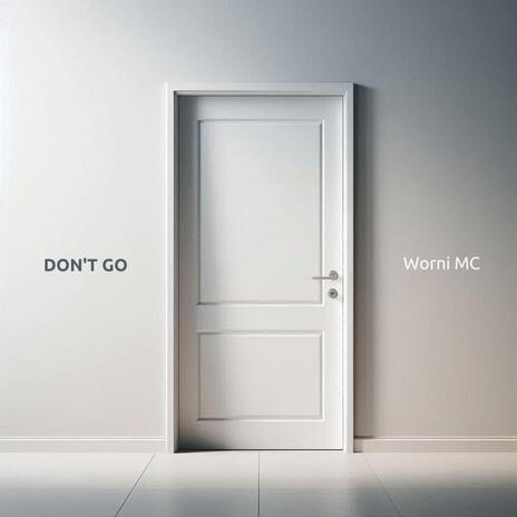 Don't Go (Single Edit) | Boomplay Music