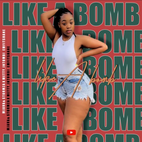 Like a Bomb ft. Stormza & Metty_Intombi Emfitshane | Boomplay Music