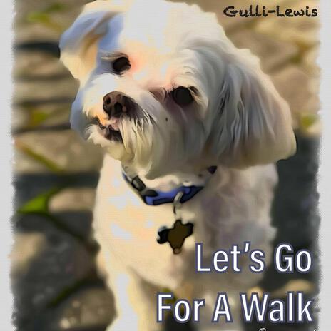 LET'S GO FOR A WALK(GULLI-LEWIS) ft. ANTHONY GULLI & MARC GULLI | Boomplay Music