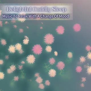 Music To Relax With A Change Of Mood