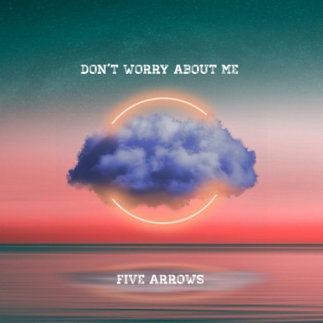 Don't Worry About Me | Boomplay Music