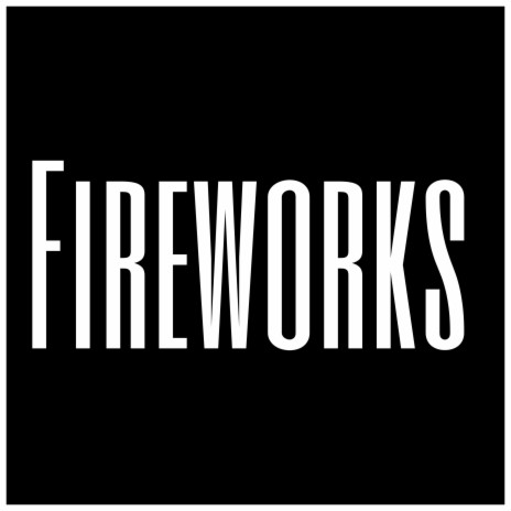 Fireworks | Boomplay Music