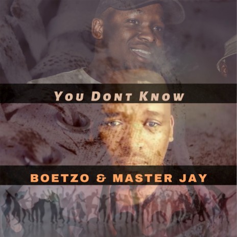 You Dont Know ft. Master Jay | Boomplay Music
