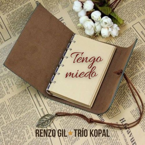 Tengo Miedo ft. Trio Kopal | Boomplay Music