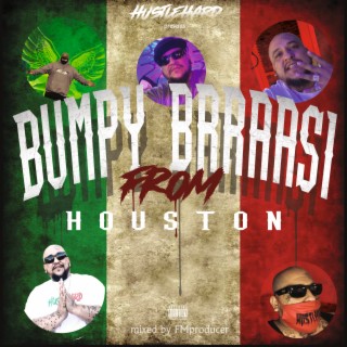 Hustlehard presents BUMPYBRRAASI from Houston