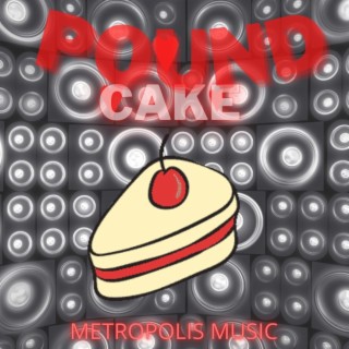 METROPOLIS MUSIC POUND CAKE