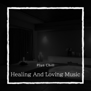 Healing And Loving Music
