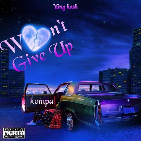 Won't Give Up (Kompa) | Boomplay Music