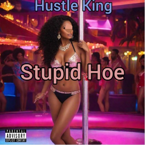 Stupid Hoe | Boomplay Music