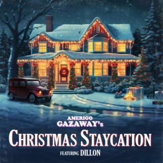 Christmas Staycation ft. Dillon lyrics | Boomplay Music