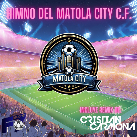 Himno del Matola City (Elche F7 Official Anthem) (Cristian Carmona Remix) ft. Matola City | Boomplay Music