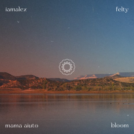 Bloom ft. Felty & Mama Aiuto | Boomplay Music