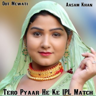 Tero Pyaar He Ke Ipl Match