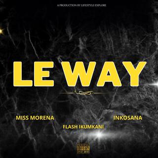 Le' Way ft. Flash Ikumkani lyrics | Boomplay Music