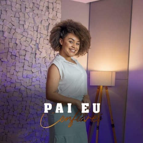 Pai Eu Confiarei | Boomplay Music