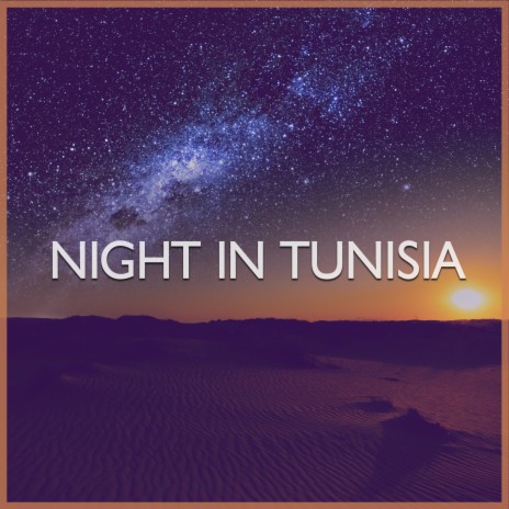 Night in Tunisia | Boomplay Music