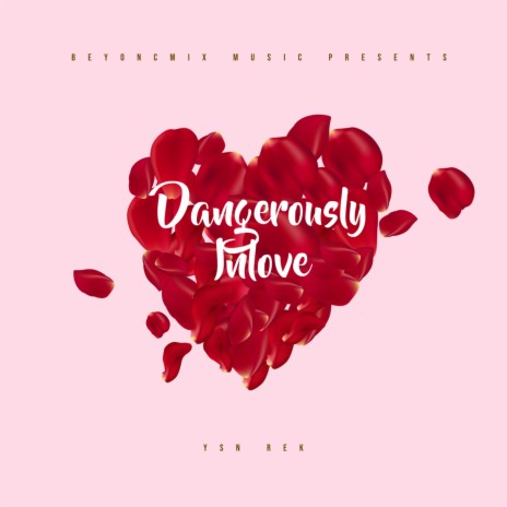 Dangerously Inlove | Boomplay Music
