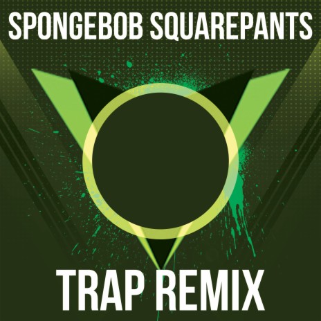 SpongeBob (From SpongeBob SquarePants) [Trap Remix] | Boomplay Music