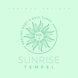 Sunrise Tempel (Healing Body & Soul Tunes), Vol. 4