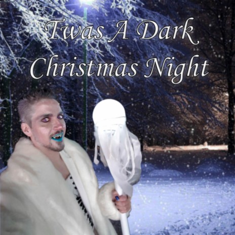 Twas A Dark Christmas Night