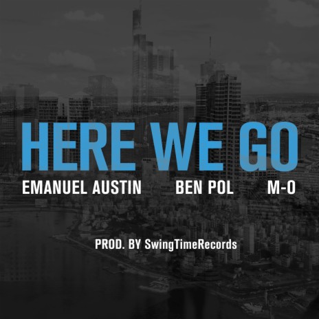 Here We Go ft. Ben Pol & M-O | Boomplay Music