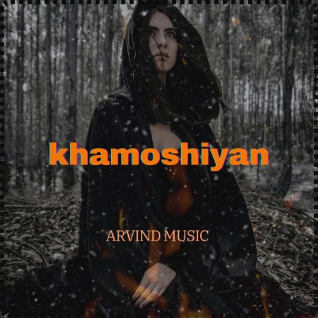 Khamoshiyan | Boomplay Music