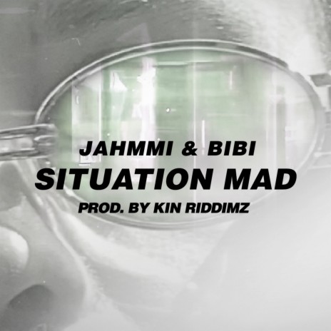 Situation Mad ft. Bibi & Kin Riddimz | Boomplay Music