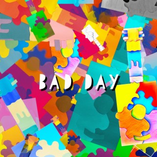 BAD DAY lyrics | Boomplay Music