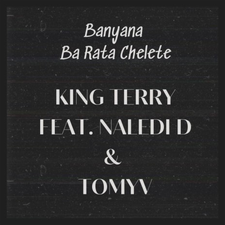 Banyana Ba Rata Chelete ft. Naledi D & Tomyv | Boomplay Music