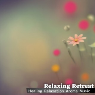 Healing Relaxation Aroma Music