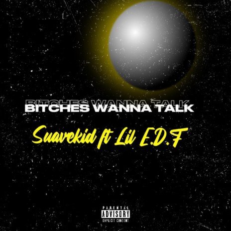 Bitches wanna talk ft. Lil E.D.F