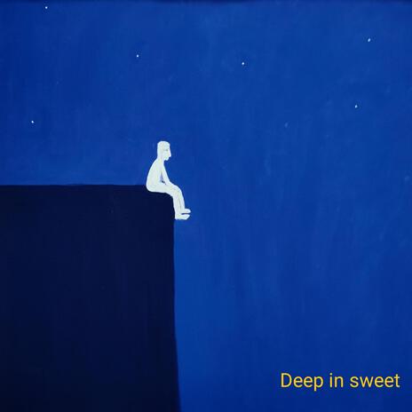 Deep in sweet | Boomplay Music