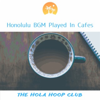 Honolulu BGM Played In Cafes